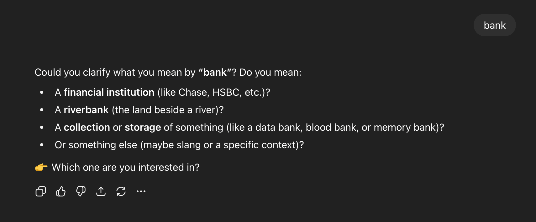 A chat with ChatGPT. The user says "bank" and ChatGPT replies, asking for clarification if they were talking about a financial instituiton, a riverbank, storage, or something else.